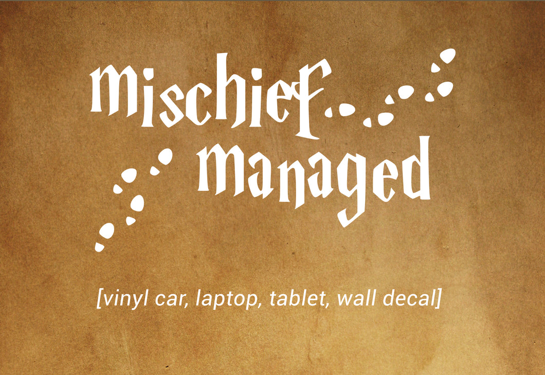 Mischief Managed! Harry Potter decal - car, laptop, phone vinyl decal