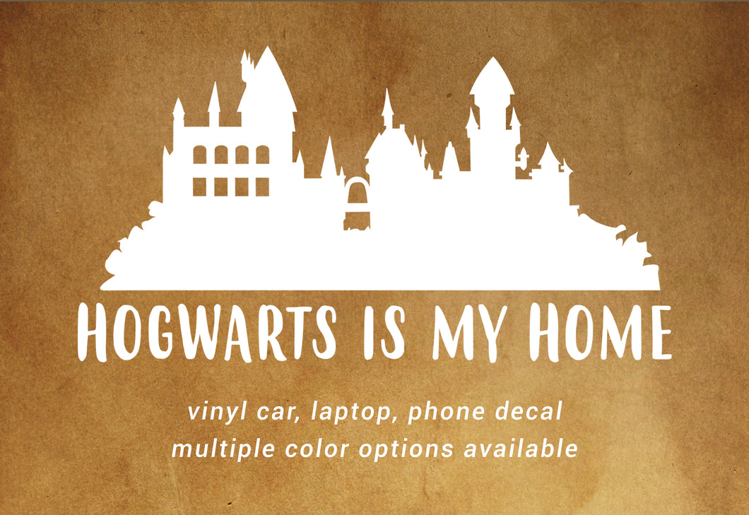 Hogwarts Is My Home - Harry Potter decal - car, laptop, phone vinyl decal