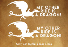 Load image into Gallery viewer, My Other Ride is a DRAGON! - car, laptop, phone decal
