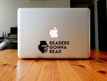 Load image into Gallery viewer, Readers Gonna Read decal - car, laptop, phone vinyl decal
