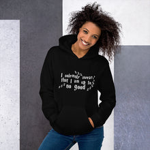 Load image into Gallery viewer, &quot;I&#39;m Up to No Good&quot; Unisex Hoodie
