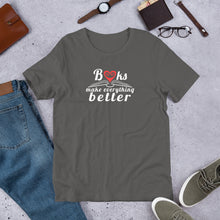 Load image into Gallery viewer, Books Make Everything Better Unisex T-Shirt
