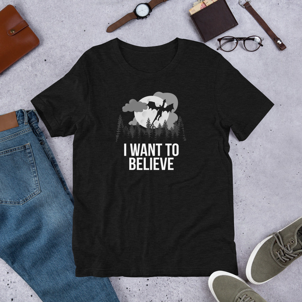 I Want to Believe in Dragons Unisex T-Shirt