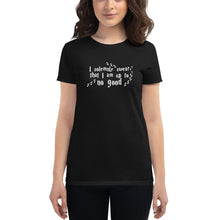 Load image into Gallery viewer, &quot;I&#39;m Up to No Good&quot; Women&#39;s T-Shirt
